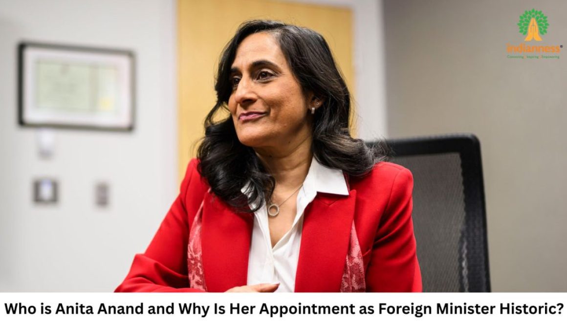 Who is Anita Anand and Why Is Her Appointment as Foreign Minister Historic