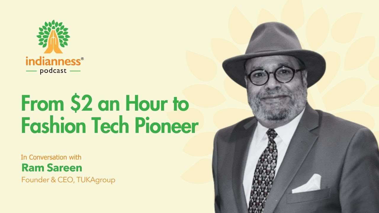 From $2 an Hour to Fashion Tech Pioneer | Ram Sareen’s Inspiring Journey