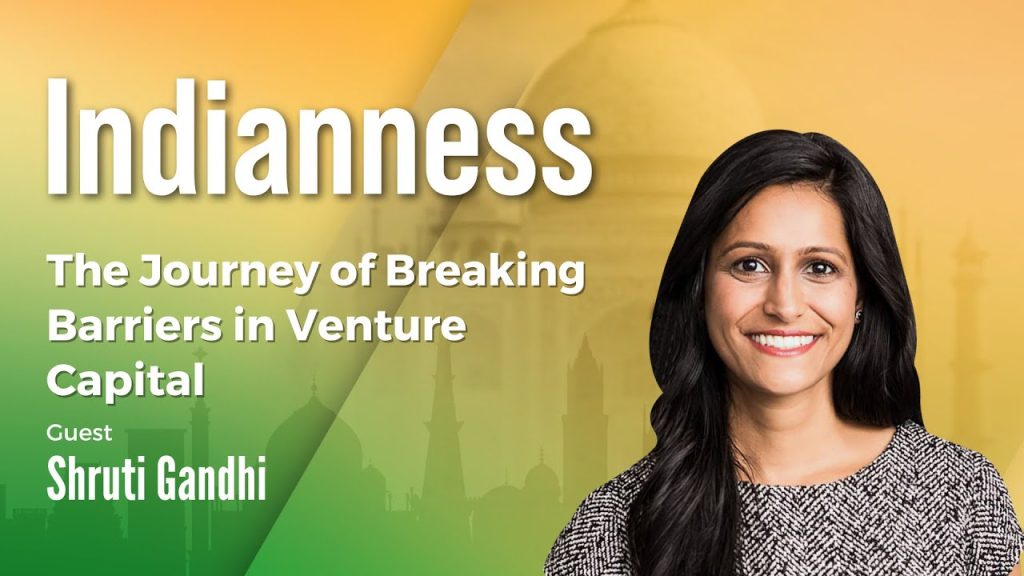 The Journey of Breaking Barriers in Venture Capital with Shruti Gandhi