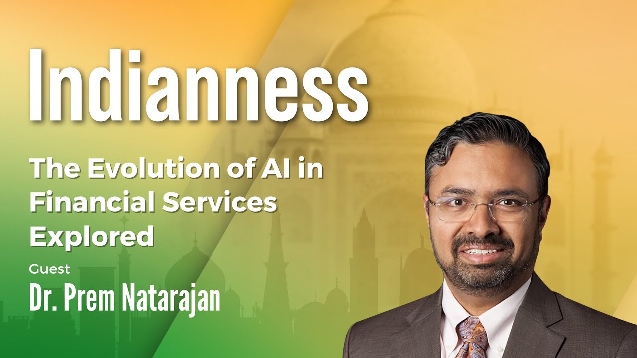 The Evolution of AI in Financial Services Explored by Dr. Prem Natarajan