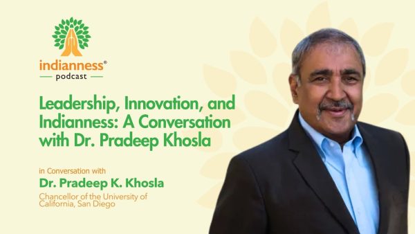 Leadership, Innovation, and Indianness: A Conversation with Dr. Pradeep Khosla