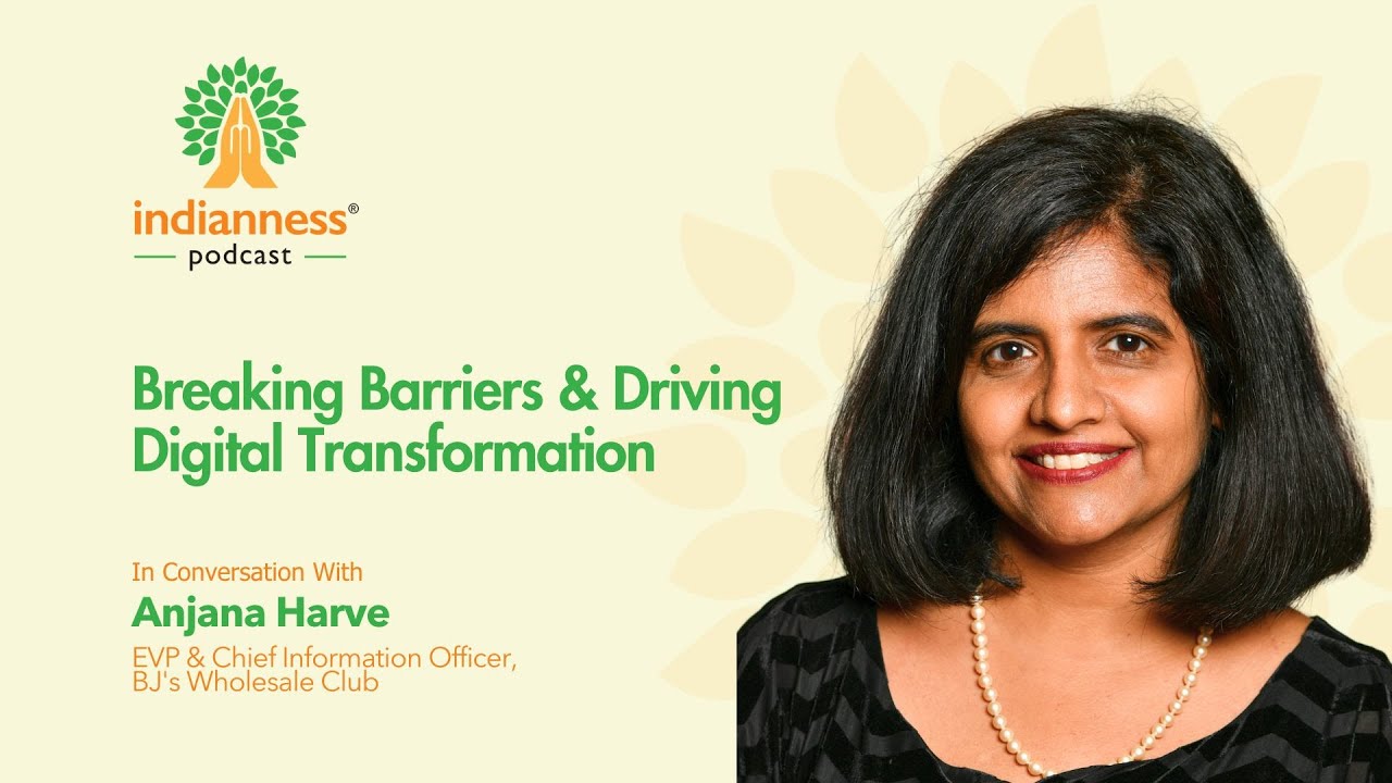 Breaking Barriers & Driving Digital Transformation ft. Anjana Harve